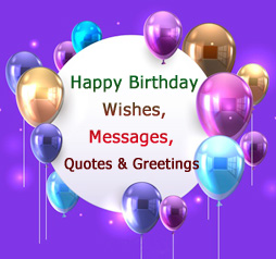 Birthday Wishes, Messages and Quotes