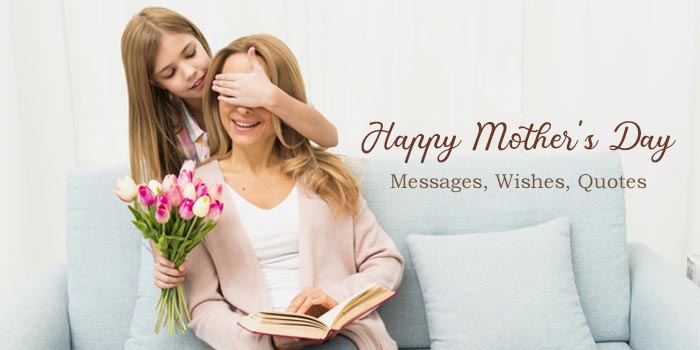 Happy Mother’s Day Messages, Wishes, Quotes, & Poems