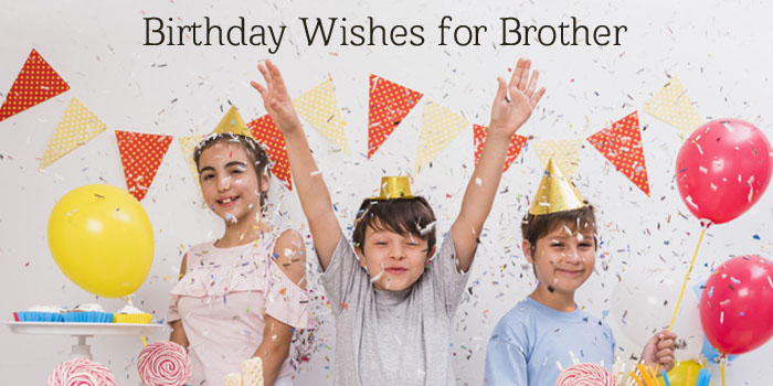 Birthday Wishes for Brother