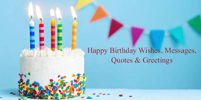 Birthday Wishes, Messages, Quotes & Greetings
