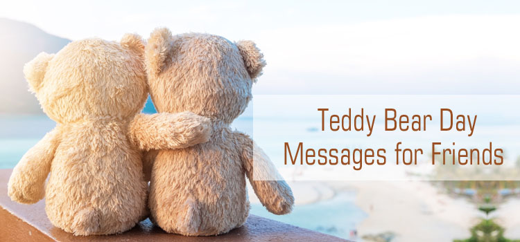 Teddy Bear Day Messages for Friends