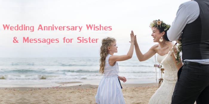 Wedding Anniversary Wishes & Messages for Sister